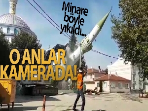 Minare böyle yıkıldı...Film gibi izlediler