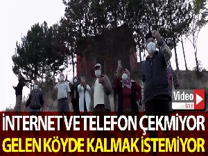 İnternet ve telefon çekmeyen köyde gelen kalmak istemiyor