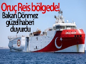 Bakan Dönmez: 'Oruç Reis araştırma gemimiz de faaliyet göstereceği lokasyona vardı'