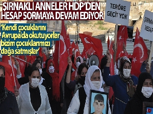 Şırnaklı anneler HDP'den hesap sormaya devam ediyor