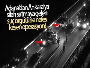 Adana'dan Ankara'ya silah satmaya gelen suç örgütüne nefes kesen operasyon