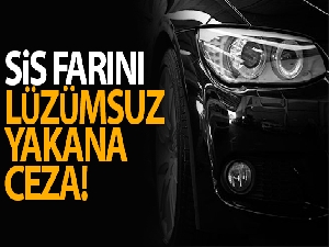 Keyfi far yakmanın cezası 132 TL