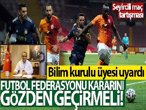 Bilim Kurulu Üyesi Prof. Dr. İlhan: 'Futbol Federasyonu kararını gözden geçirmeli'