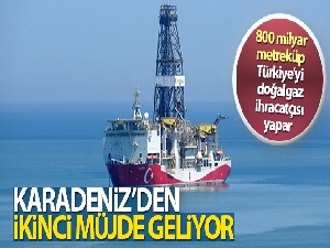 800 milyar metreküp Türkiye'yi doğalgaz ihracatçısı yapar