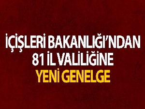 İçişleri Bakanlığından 81 il valiliğine “Korona Virüs Salgını” konulu ek genelge