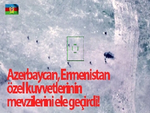Azerbaycan, Ermenistan özel kuvvetlerinin mevzilerini ele geçirdi