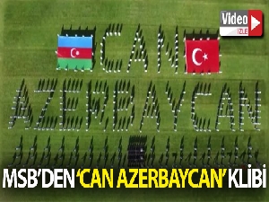 MSB'den “Can Azerbaycan” klibi