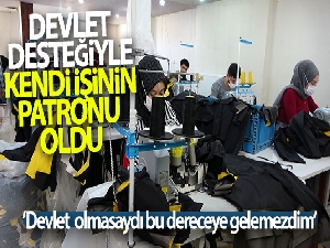 Devlet desteğiyle kendi işinin patronu oldu