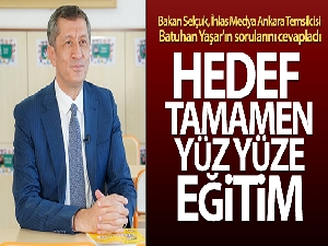 Milli Eğitim Bakanı Ziya Selçuk: 'Hedef tamamen yüz yüze eğitim'
