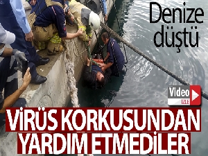 Denize düşen şahsa korona virüs nedeniyle el uzatmadılar