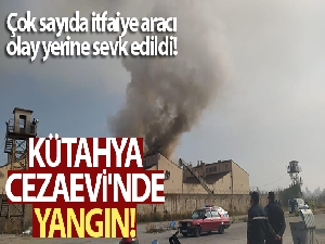 Kütahya Cezaevi'nde yangın