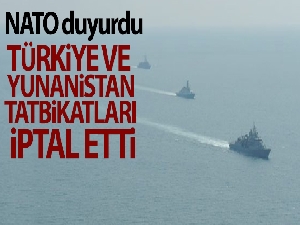NATO: Türkiye ve Yunanistan tatbikatları iptal etti