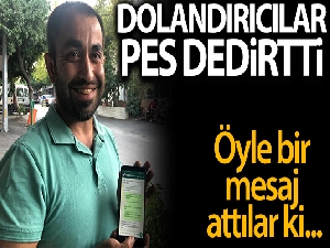 Dolandırıcılar öyle bir teklifle mesaj attı ki