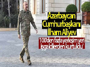 Azerbaycan Cumhurbaşkanı İlham Aliyev: '100'den fazla yerleşim yeri işgalcilerden kurtuldu'