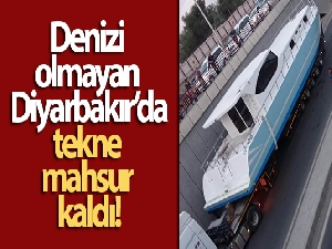 Denizi olmayan Diyarbakır'da tekne mahsur kaldı