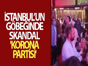 İstanbul'un göbeğinde skandal 'korona partisi' kamerada