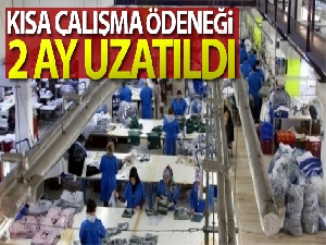 Kısa çalışma ödeneğinin 2 ay uzatılması kararı Resmi Gazete'de