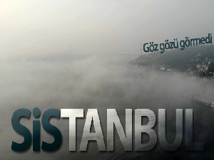 İstanbullular güne sisle uyandı