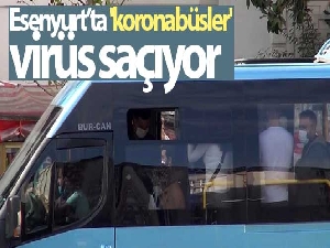 Esenyurt'ta 'koronabüsler' virüs saçıyor