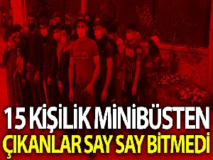 15 kişilik minibüsten 27 kişi çıktı, say say bitmedi
