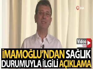 Ekrem İmamoğlu, sağlık durumu ile ilgili açıklama yaptı