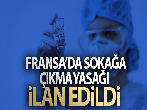 Fransa'da Covid-19 nedeniyle sokağa çıkma yasağı ilan edildi