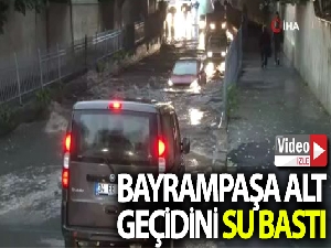 Bayrampaşa Alt Geçidini su bastı