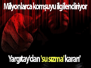 Yargıtay'dan 'su sızma' kararı'