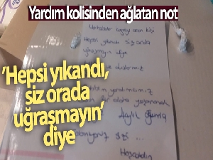 Yardım kolisinden ağlatan not: 'Hepsi yıkandı, siz orada uğraşmayın diye'