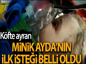 Minik Ayda'nın ilk istediği köfte ayran oldu