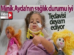 Minik Ayda'nın sağlık durumu iyi