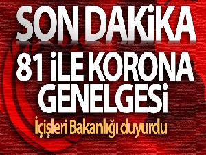 İçişleri Bakanlığı 81 ile yeni genelge gönderdi