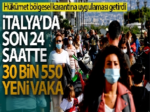 İtalya'da son 24 saatte 30 bin 550 yeni vaka