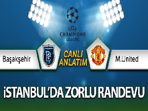 Başakşehir Manchester United Canlı Anlatım