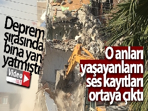 Yan yatan Cumhuriyet Sitesi'nde içerde kalan ve kurtarılan kişilerin ses kayıtları ortaya çıktı