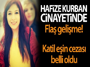 Hafize Kurban cinayetinde sanığa ağırlaştırılmış müebbet
