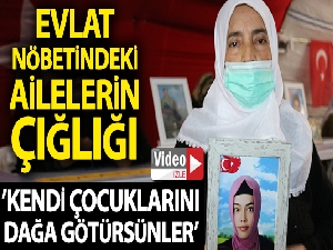 Evlat nöbetindeki ailelerin çığlığı HDP'lilerin kulaklarında çınlıyor