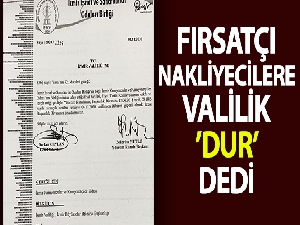 Nakliyecilerin deprem fırsatçılığına Valilik ‘Dur' dedi
