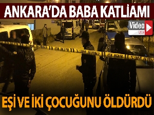 Cinnet getiren adam eşini ve çocuklarını katletti