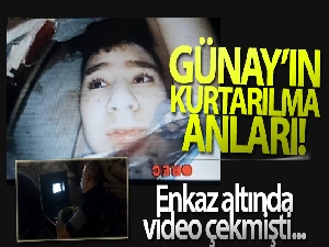 Depremden 10 saat sonra kurtarılan Günay'ın enkaz altındaki görüntüleri ortaya çıktı