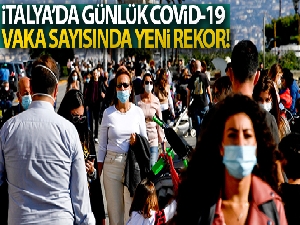 İtalya'da günlük Covid-19 vaka sayısında yeni rekor