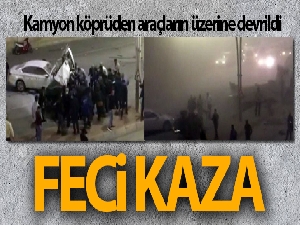 Şanlıurfa'da kamyon köprüden araçların üzerine devrildi: 5 yaralı