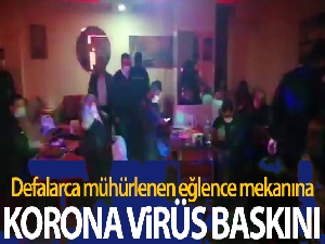 İstanbul'da defalarca mühürlenen eğlence mekanına 'korona virüs' baskını