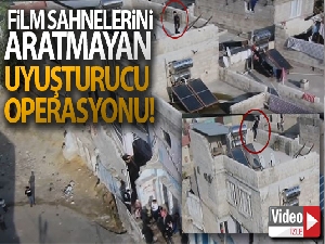 Gaziantep'te film sahnelerini aratmayan uyuşturucu operasyonu