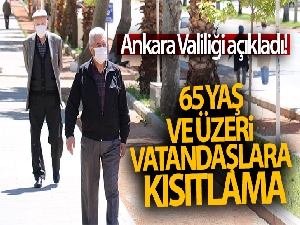 İstanbul ve Ankara'dan flaş karar! 65 yaş ve üzeri vatandaşlara sokağa çıkma kısıtlaması