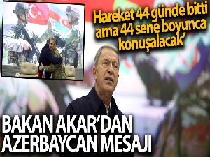 Bakan Akar: 'Harekat 44 günde bitti ama bunun 44 sene boyunca konuşulacağından emin olun'