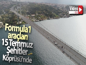 Formula 1 araçları 15 Temmuz Şehitler Köprüsü'nde
