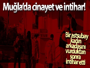 Muğla'da cinayet ve intihar