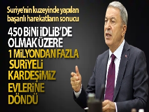 Bakan Akar: '1 milyondan fazla Suriyeli kardeşimiz evlerine güvenli dönebilmiştir'
