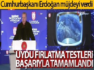 Cumhurbaşkanı Erdoğan müjdeyi verdi: 'Uydu fırlatma testleri başarıyla tamamlandı'